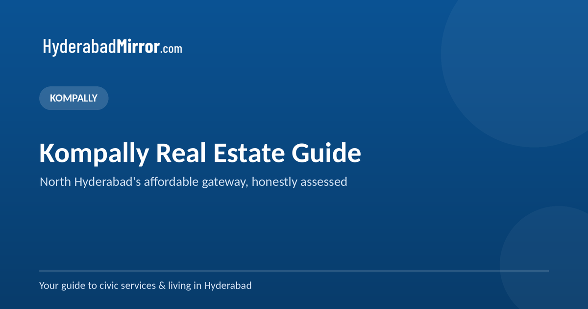 Kompally real estate guide — flats, plots and prices