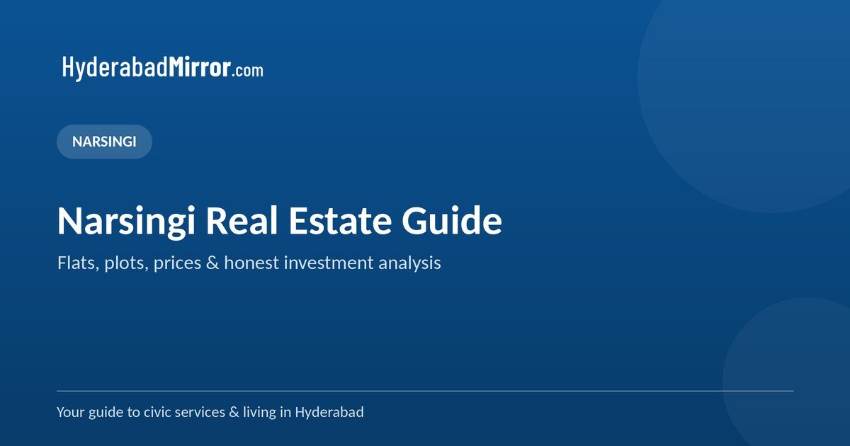 Narsingi Real estate - Flat, plot price